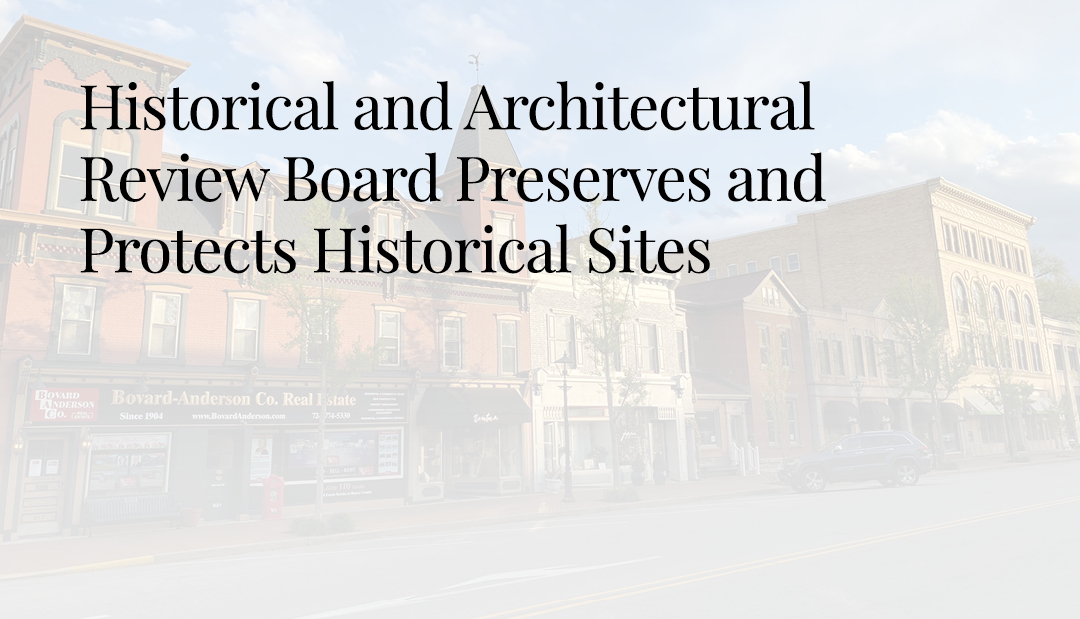 Historical and Architectural Review Board Preserves and Protects Historical Sites