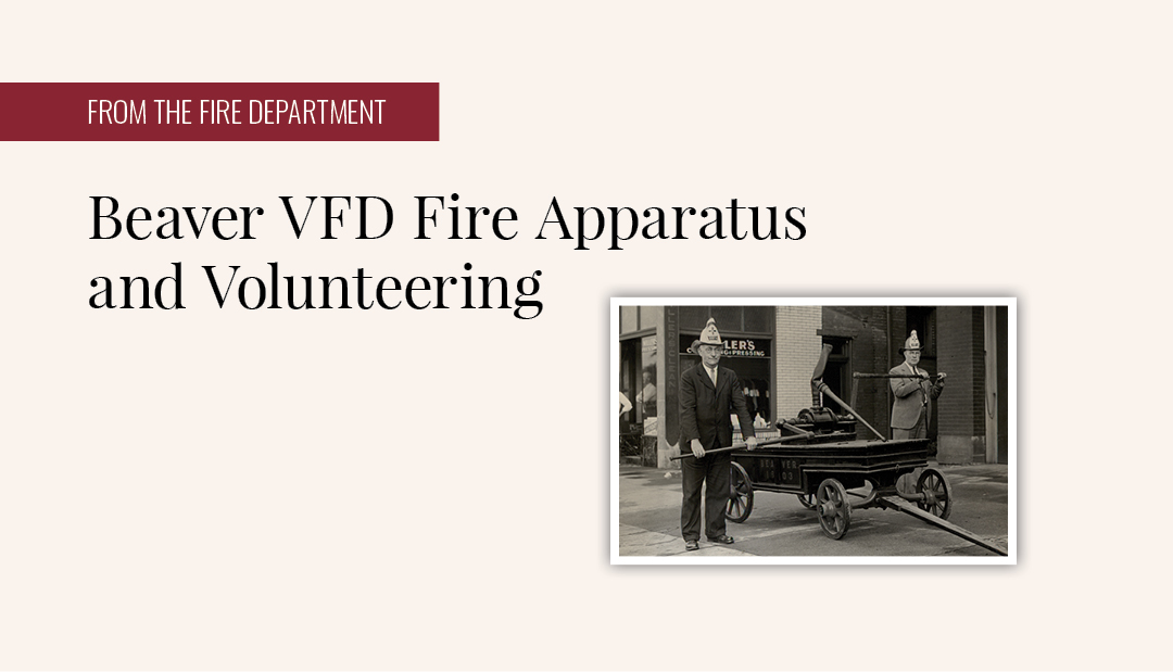 Beaver VFD Fire Apparatus and Volunteering