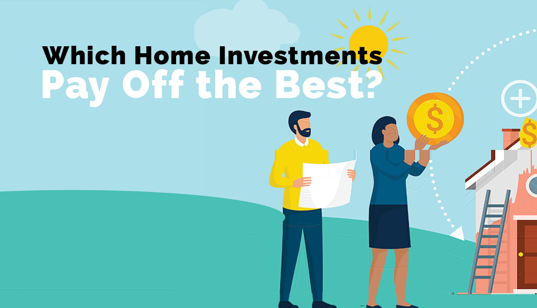 Which Home Investments Pay Off the Best?
