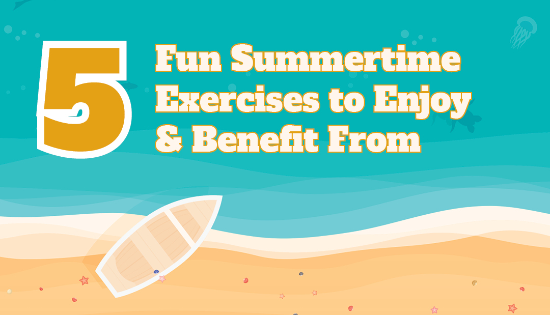 5 Fun Summertime Exercises to Enjoy & Benefit From